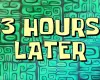 3 hours later meme - SpongeBob's iconic procrastination meme