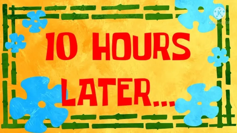 A high-quality ten hours later meme