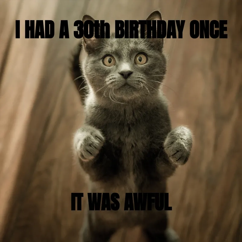 Another take on a funny 30th birthday meme