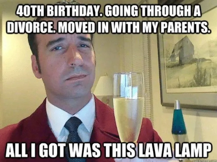 A funny 40th birthday meme for a friend