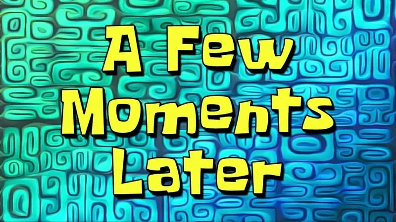 The classic SpongeBob a few seconds later time card