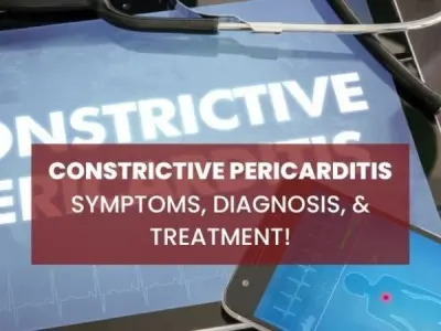 Constrictive pericarditis causes symptoms and care