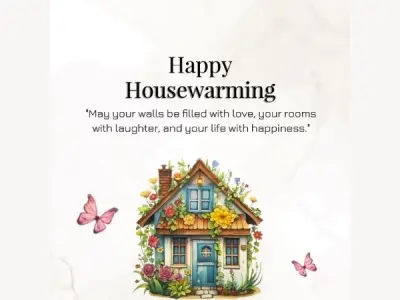Heartfelt house warming wishes to celebrate new beginnings